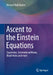 Ascent to the Einstein Equations: Spacetime, Gravitational Waves, Black Holes and More by Michael Ruhrländer