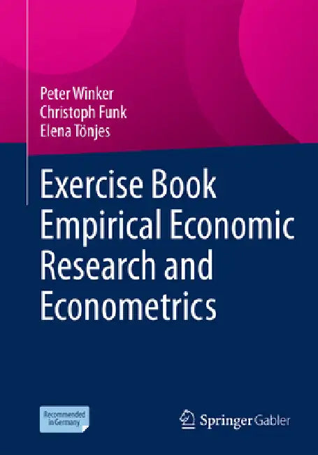 Exercise Book Empirical Economic Research and Econometrics by Peter Winker