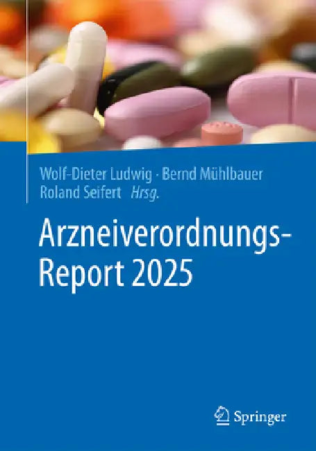 Arzneiverordnungs-Report 2025 by Wolf-Dieter Ludwig, Bernd Mühlbauer, Roland Seifert