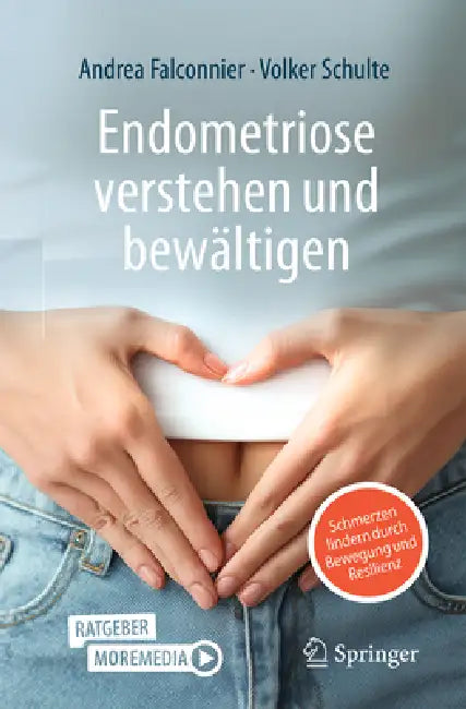 Endometriose Verstehen Und Bewältigen: Schmerzen Lindern Durch Bewegung Und Resilienz by Andrea Falconnier, Volker Schulte