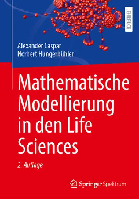 Mathematische Modellierung in Den Life Sciences by Alexander Caspar, Norbert Hungerbühler