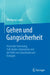 Gehen Und Gangsicherheit: Posturale Steuerung, Fuß-Boden-Interaktion Und Die Rolle Von Schuhwerk Und Einlagen by Wolfgang Laube