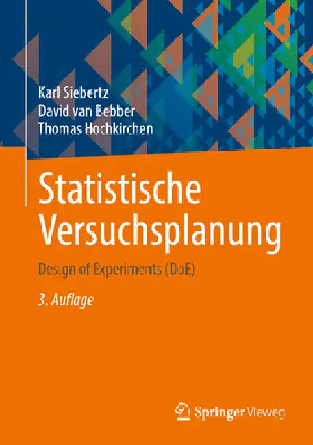 Statistische Versuchsplanung: Design of Experiments (Doe) by Karl Siebertz, David Van Bebber, Thomas Hochkirchen