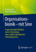 Organisationsbionik - Mit Sinn: Organisationale Resilienz Durch Entwicklung Einer Starken Individuellen Selbstkompetenz by Georg Lexer, Bernd Ahrendt