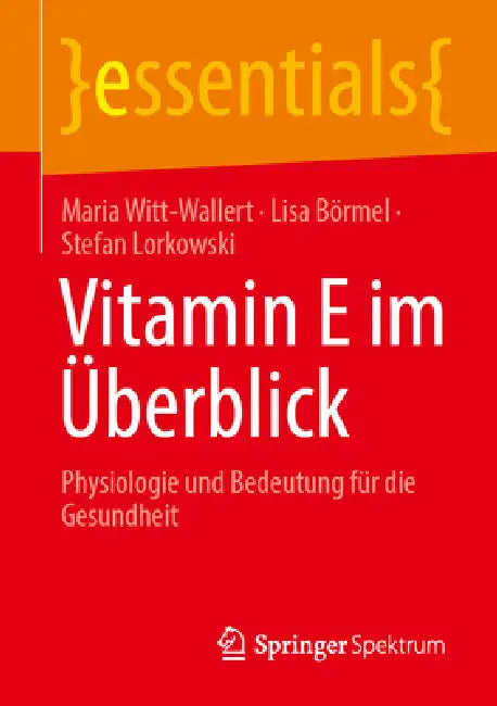 Vitamin E Im Überblick: Physiologie Und Bedeutung Für Die Gesundheit by Maria Witt-Wallert, Lisa Börmel, Stefan Lorkowski