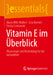 Vitamin E Im Überblick: Physiologie Und Bedeutung Für Die Gesundheit by Maria Witt-Wallert, Lisa Börmel, Stefan Lorkowski