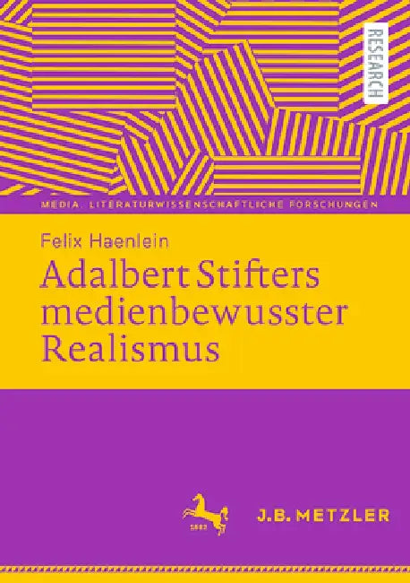 Adalbert Stifters Medienbewusster Realismus by Felix Haenlein