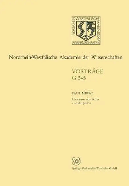 Caesarius Von Arles Und Die Juden: 389. Sitzung Am 17. Januar 1996 in Düsseldorf by Paul Mikat