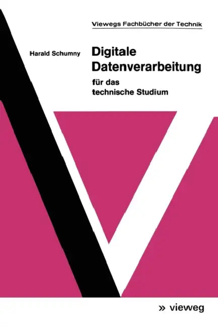 Digitale Datenverarbeitung Für Das Technische Studium by Harald Schumny