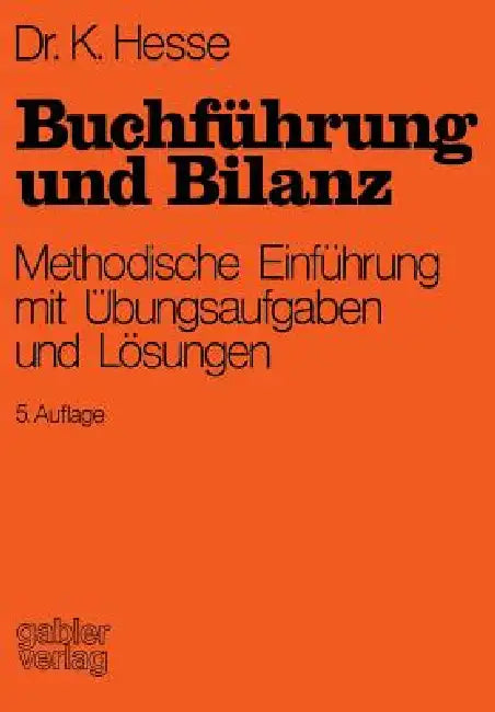 Buchführung Und Bilanz: Methodische Einführung Mit Übungsaufgaben Und Lösungen by Kurt Hesse, Herbert Reuter