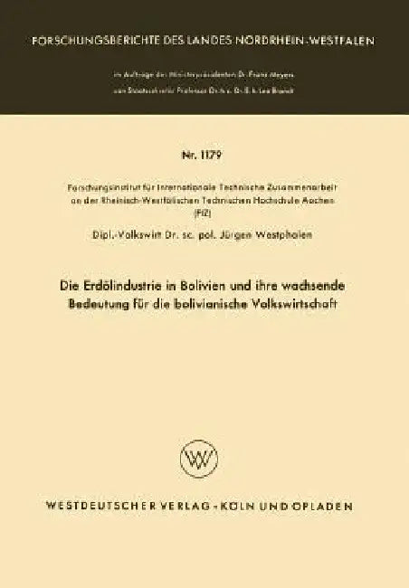 Die Erdölindustrie in Bolivien Und Ihre Wachsende Bedeutung Für Die Bolivianische Volkswirtschaft by Jürgen Westphalen