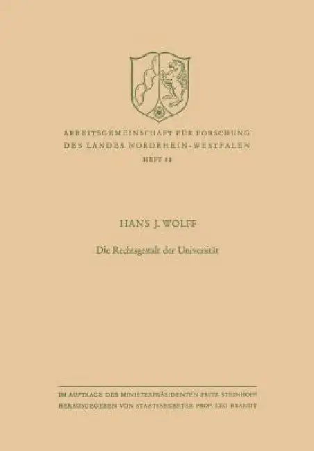 Die Rechtsgestalt Der Universität by Hans J. Wolff