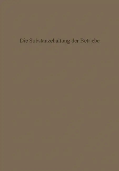 Die Substanzerhaltung Der Betriebe by Karl Hax