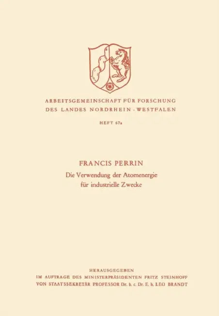 Die Verwendung Der Atomenergie Für Industrielle Zwecke by Francis Perrin