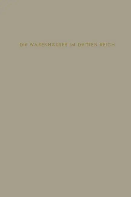 Die Warenhäuser Im Dritten Reich by Heinrich Uhlig
