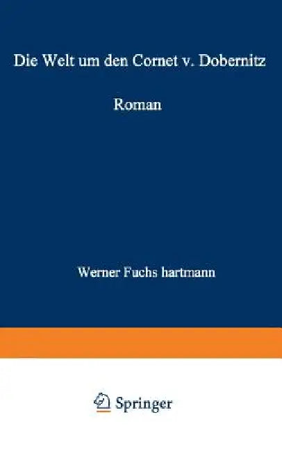 Die Welt Um Den Cornet V. Dobernitz by Werner Fuchs-Hartmann