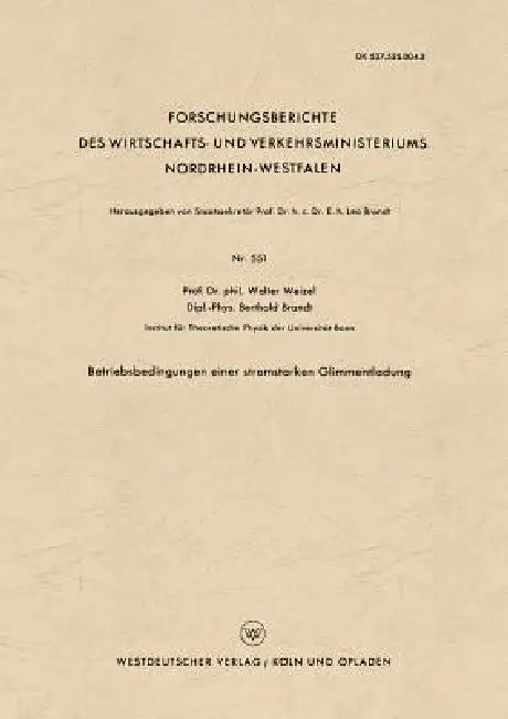 Betriebsbedingungen Einer Stromstarken Glimmentladung by Walter Weizel