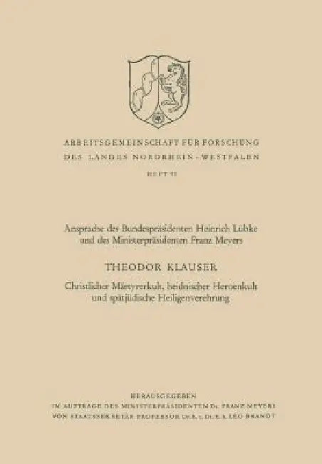 Christlicher Märtyrerkult, Heidnischer Heroenkult Und Spätjüdische Heiligenverehrung by Theodor Klauser