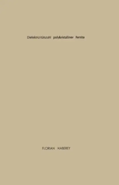 Dielektrizitätszahl Polykristalliner Ferrite by Florian Haberey