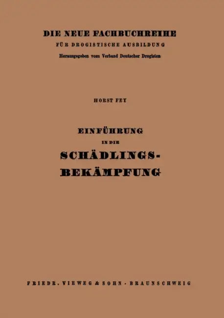 Einführung in Die Schädlingsbekämpfung: Folge a by Horst Fey