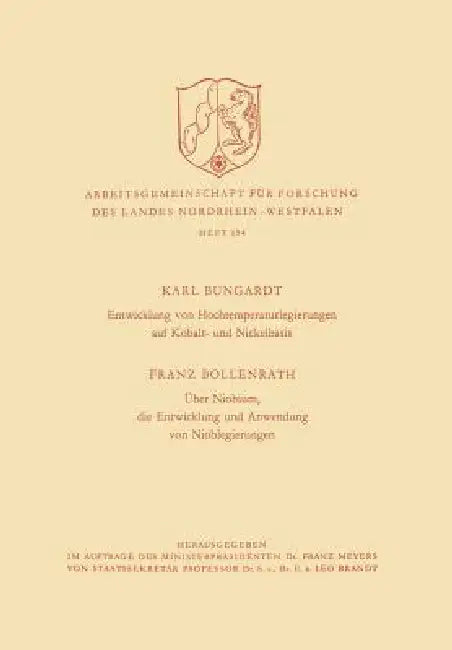 Entwicklung Von Hochtemperaturlegierungen Auf Kobalt- Und Nickelbasis. Über Niobium, Die Entwicklung Und Anwendung Von Nioblegierungen by Karl Bungardt