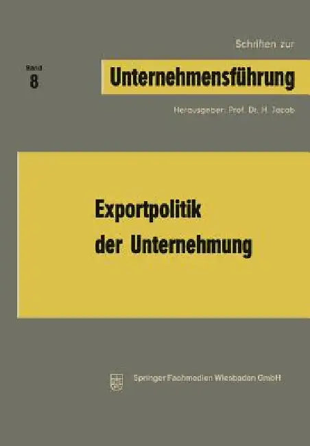 Exportpolitik Der Unternehmung by H. Jacob