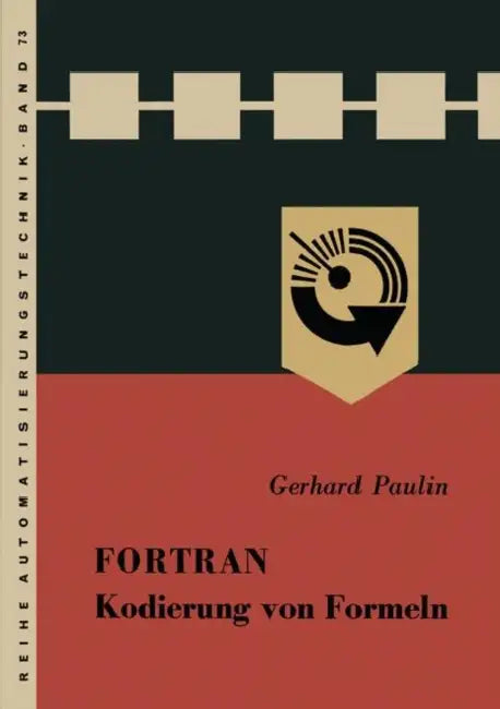 Fortran, Kodierung Von Formeln by Gerhard Paulin