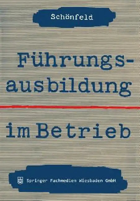 Führungsausbildung Im Betrieb: Die Innerbetriebliche Ausbildung Von Führungskräften Und Führungsnachwuchs by Hanns-Martin Schönfeld