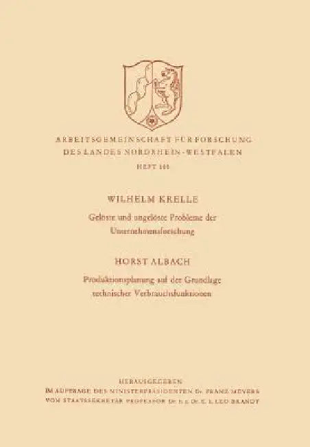 Gelöste Und Ungelöste Probleme Der Unternehmensforschung / Produktionsplanung Auf Der Grundlage Technischer Verbrauchsfunktionen by Wilhelm Krelle