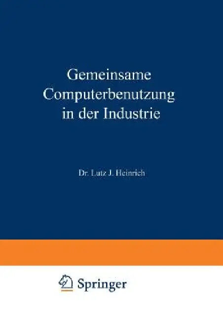 Gemeinsame Computerbenutzung in Der Industrie: Datenverarbeitung Außer Haus by Lutz Jürgen Heinrich