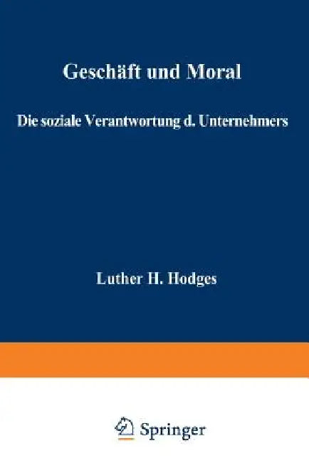 Geschäft Und Moral: Die Soziale Verantwortung Des Unternehmers by Luther Hartwell Hodges
