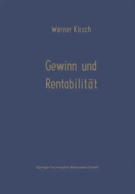 Gewinn Und Rentabilität by Werner Kirsch