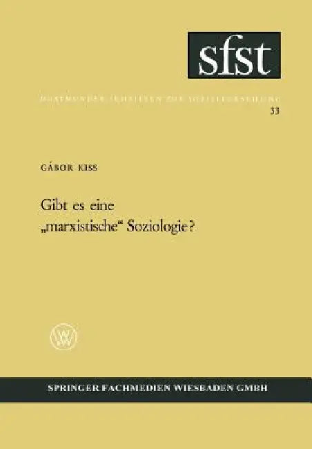 Gibt Es Eine "Marxistische" Soziologie? by Gábor Kiss