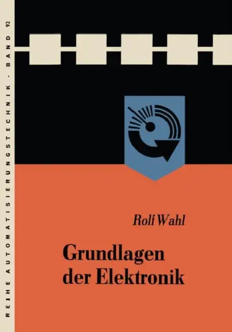 Grundlagen Der Elektronik by Rolf Wahl