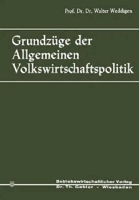 Grundzüge Der Allgemeinen Volkswirtschaftspolitik by Walter Weddigen