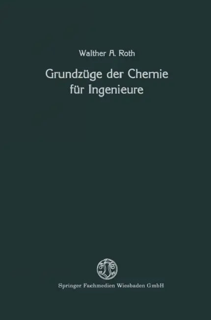 Grundzüge Der Chemie Für Ingenieure by Walther A. Roth