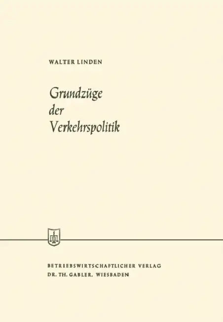 Grundzüge Der Verkehrspolitik by Walter Linden