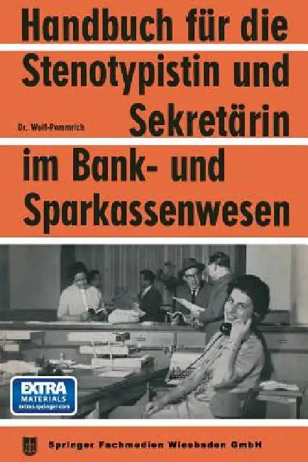 Handbuch Für Die Stenotypistin Und Sekretärin Im Bank- Und Sparkassenwesen: Handbuch Für Sekretariatstechnik in Banken Und Sparkassen by Na Wolf-Pommrich