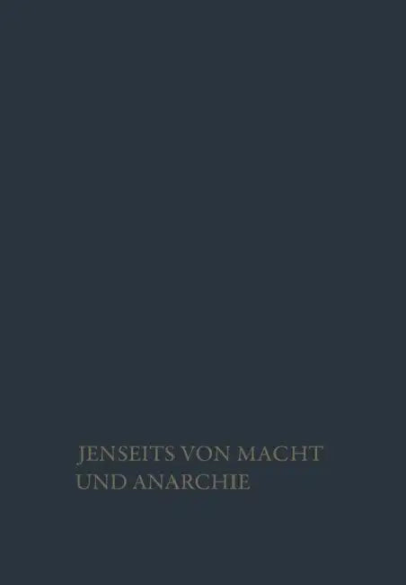 Jenseits Von Macht Und Anarchie: Die Sozialordnung Der Freiheit by Heinz Hartmut Vogel