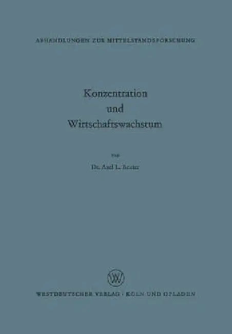 Konzentration Und Wirtschaftswachstum by Axel L. Reuter