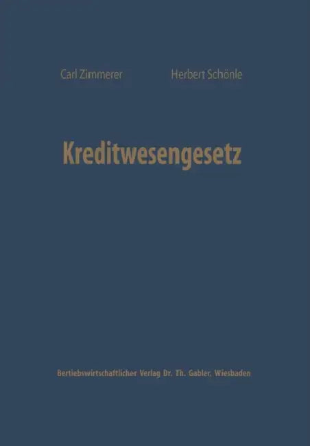 Kreditwesengesetz: Systematische Einführung Und Kommentar by Carl Zimmerer