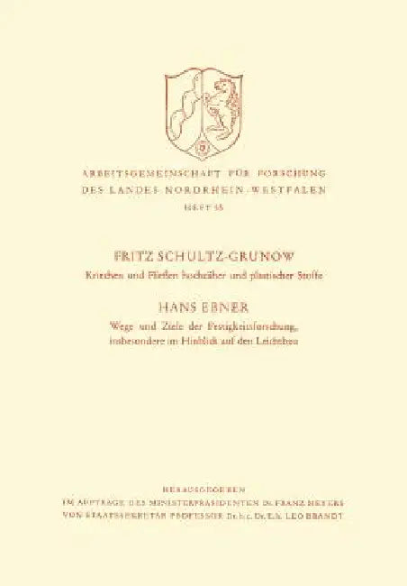Kriechen Und Fließen Hochzäher Und Plastischer Stoffe. Wege Und Ziele Der Festigkeitsforschung, Insbesondere Im Hinblick Auf Den Leichtbau by Fritz Schultz-Grunow