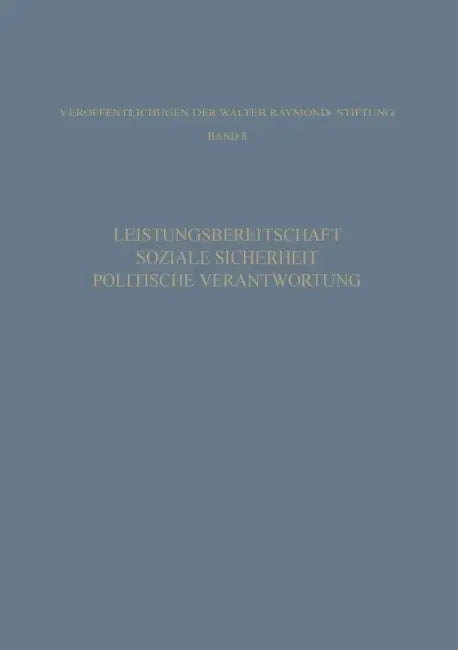Leistungsbereitschaft, Soziale Sicherheit, Politische Verantwortung by Ludwig Vaubel