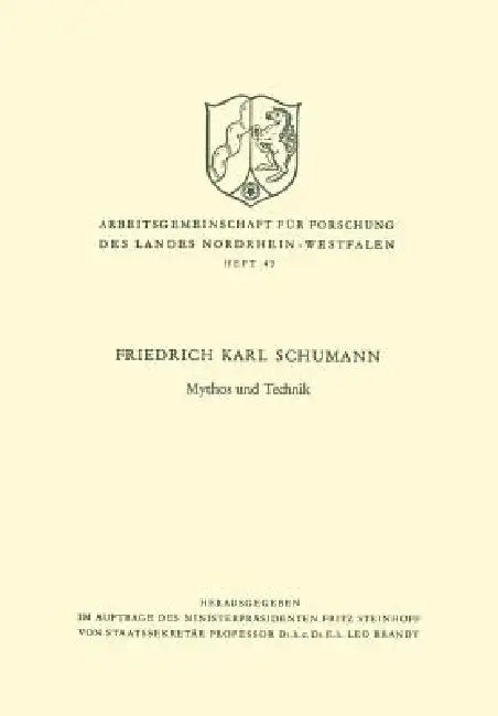 Mythos Und Technik by Friedrich Karl Schumann