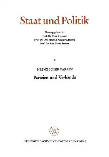 Parteien Und Verbände: Eine Studie Über Ihren Aufbau, Ihre Verflechtung Und Ihr Wirken in Schleswig-Holstein 1945-1958 by Heinz Josef Varain