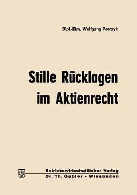 Stille Rücklagen Im Aktienrecht by Wolfgang Parczyk