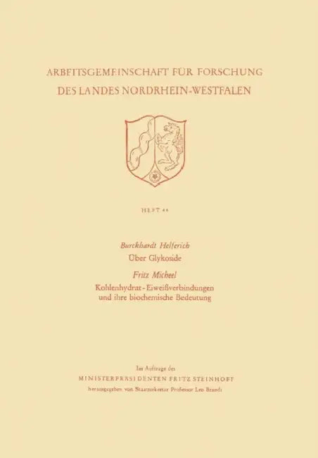 Über Glykoside. Kohlenhydrat-Eiweißverbindungen Und Ihre Biochemische Bedeutung by Burckhardt Helferich