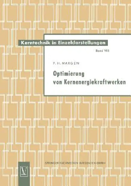 Optimierung Von Kernenergiekraftwerken by Peter Heinrich Erwin Margen