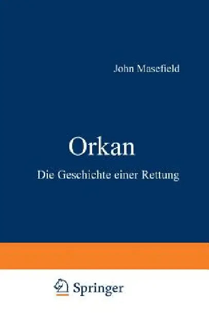 Orkan: Die Geschichte Einer Rettung by John Masefield