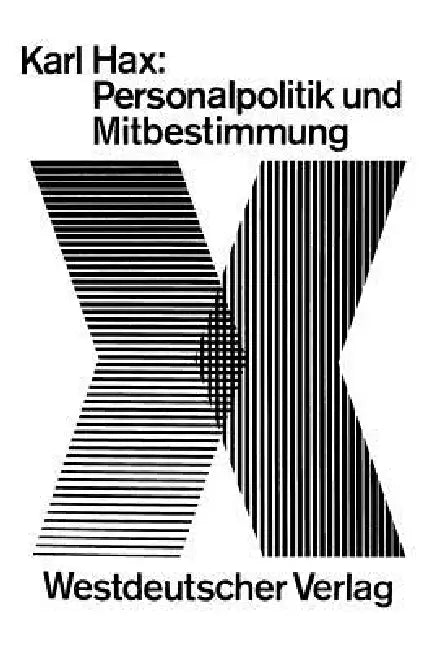Personalpolitik Und Mitbestimmung by Karl Hax
